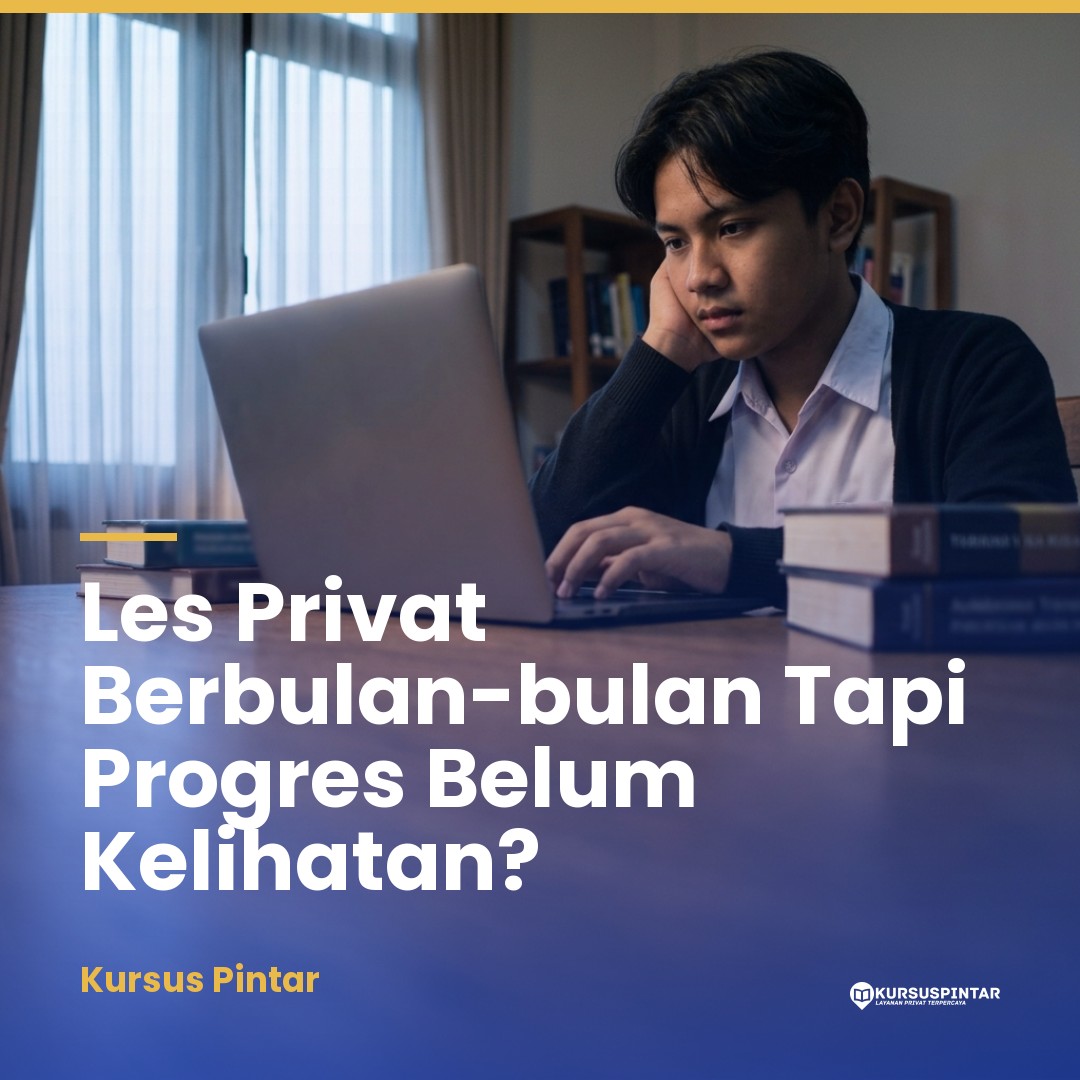 Mengapa Les Privat SMA Tanpa Laporan Berkelanjutan Sulit Dievaluasi? Ini Cara Mengukur Progres Belajar Anak