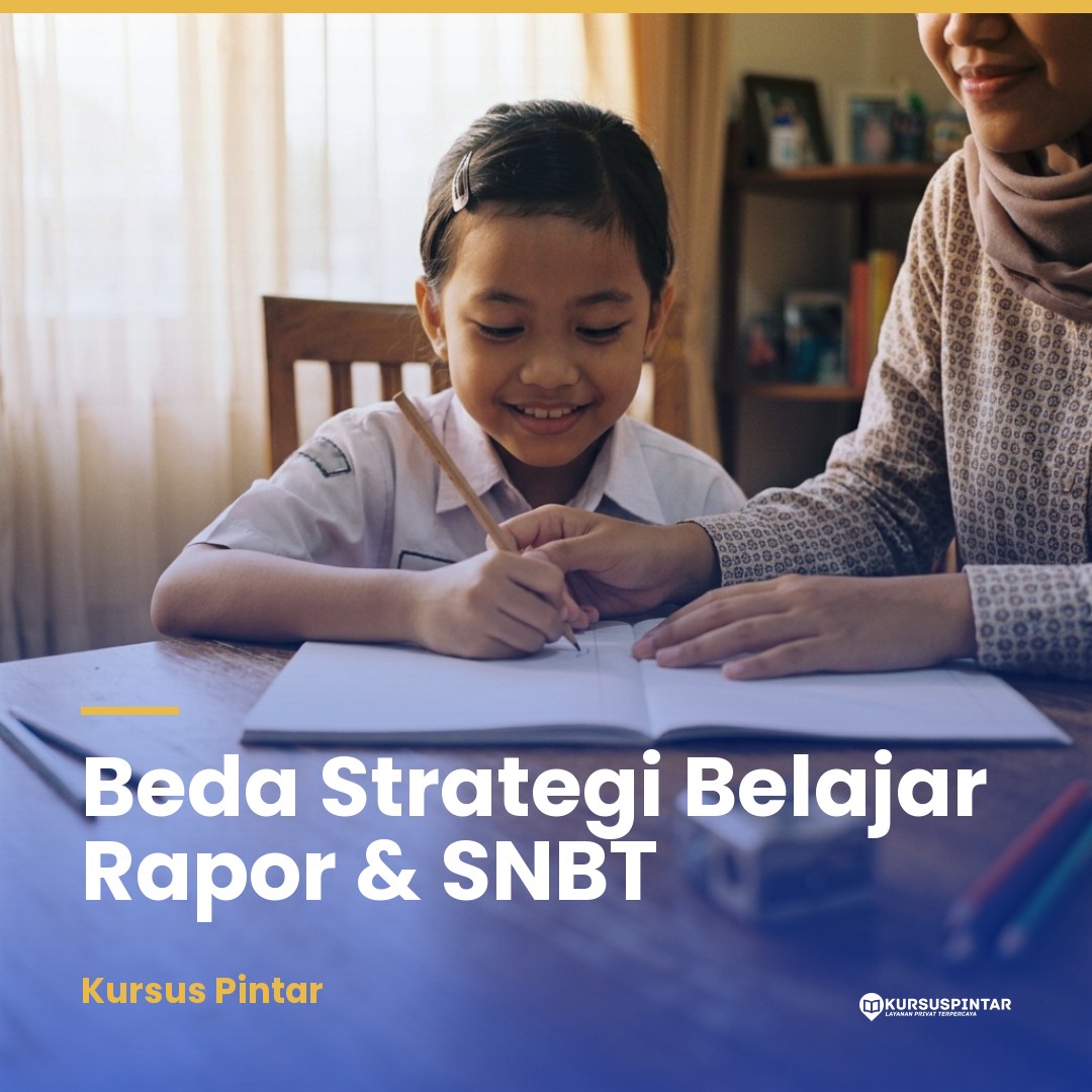 Memahami Perbedaan Belajar Rapor dan SNBT: Panduan Menentukan Les Privat SMA yang Tepat